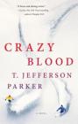 Crazy Blood: A Novel By T. Jefferson Parker Cover Image