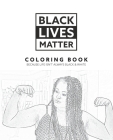 Black Lives Matter (BLM): Coloring Book By Ruan Human (Contribution by), Michael LaChapelle Design Cover Image