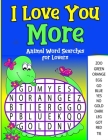 I Love You More: Animal Word Searches for Lovers By Aamna Reese Cover Image