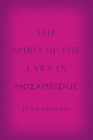 The Spirit of the Laws in Mozambique By Juan Obarrio Cover Image