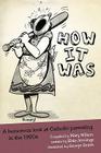 How It Was: A humorous look at Catholic parenting in the 1950s Cover Image