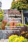 Garden Pest and Disease Control: Various Garden Pest and Diseases that you will encounter Cover Image