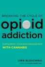 Breaking the Cycle of Opioid Addiction: Supplement Your Pain Management with Cannabis Cover Image