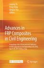 Advances in FRP Composites in Civil Engineering: Proceedings of the 5th International Conference on FRP Composites in Civil Engineering (CICE 2010), S By Lieping Ye (Editor), Peng Feng (Editor), Qingrui Yue (Editor) Cover Image