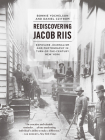 Rediscovering Jacob Riis: Exposure Journalism and Photography in Turn-of-the-Century New York By Bonnie Yochelson, Daniel Czitrom Cover Image