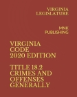 Virginia Code 2020 Edition Title 18.2 Crimes and Offenses Generally: Mnk Publishing Cover Image