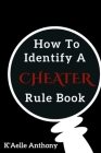 How To Identify A Cheater Rule Book By K'Aelle Anthony Cover Image