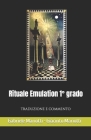 Rituale Emulation 1° grado: Traduzione e Commento By Giacinto Mariotti, Gabriele Mariotti, Gabriele Mariotti -. Giacinto Mariotti Cover Image