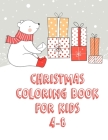 Christmas Coloring Book for Kids 4-8: Great Christmas Gift for Boys and Girls with a Fun Easy and Relaxing Coloring Pages. Cover Image