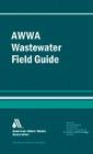 AWWA Wastewater Operator Field Guide By John M. Stubbart, William C. Lauer, Timothy J. McCandless Cover Image