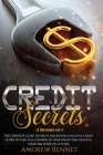 Credit Secrets: The complete guide to check and repair a negative Credit Score to take full control of your credit and finances. Insid By Andrew Bennet Cover Image