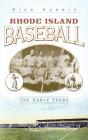 Rhode Island Baseball: The Early Years By Rick Harris Cover Image