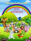 ZOO ANIMALS - Coloring Book For Kids: Sea Animals, Farm Animals, Jungle Animals, Woodland Animals and Circus Animals By Ben Keillor Cover Image