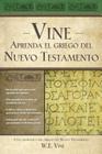 Aprenda El Griego del Nuevo Testamento = Vine's You Can Learn New Testament Greek Cover Image
