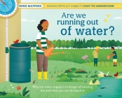 Are We Running Out of Water?: Mind Mappers—making difficult subjects easy to understand (Environmental Books for Kids, Climate Change Books for Kids)  Cover Image
