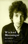 Wicked Messenger: Bob Dylan and the 1960s; Chimes of Freedom, revised and expanded Cover Image