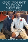 God Doesn't Make Any Mistakes: My God Send - James Meredith By D. O. J. Steven Blake Cover Image