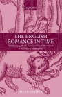 The English Romance in Time: Transforming Motifs from Geoffrey of Monmouth to the Death of Shakespeare By Helen Cooper Cover Image