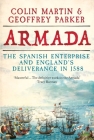 Armada: The Spanish Enterprise and England’s Deliverance in 1588 By Geoffrey Parker, Colin Martin Cover Image