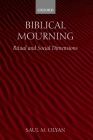 Biblical Mourning: Ritual and Social Dimensions By Saul M. Olyan Cover Image