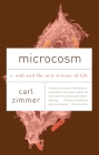 Microcosm: E. Coli and the New Science of Life By Carl Zimmer Cover Image
