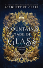 Mountains Made of Glass (Fairy Tale Retelling) By Scarlett St. Clair Cover Image
