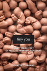 Tiny You: A Western History of the Anti-Abortion Movement By Jennifer L. Holland Cover Image