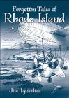 Forgotten Tales of Rhode Island By Jim Ignasher Cover Image