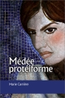Médée Protéiforme By Marie Carrière Cover Image