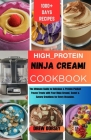 High-Protein Ninja Creami Cookbook: The ultimate guide to delicious & protein- packed frozen treat with your ninja creami, sweet & savory creations fo By Drew Dorsey Cover Image