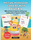 Writing Workbook for Kids with Dyslexia. 100 activities to improve writing and reading skills of dyslexic children. Full color edition. Volume 3 By Brainchild Cover Image