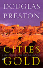 Cities of Gold: A Journey Across the American Southwest By Douglas Preston Cover Image
