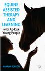 Equine-Assisted Therapy and Learning with At-Risk Young People By Hannah Burgon Cover Image