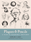 Plagues and Pencils: A Year of Pandemic Sketches By Edward Carey, Max Porter (Foreword by) Cover Image