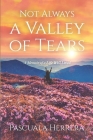 Not Always a Valley of Tears By Pascuala Herrera Cover Image