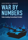 War by Numbers: Understanding Conventional Combat Cover Image