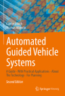 Automated Guided Vehicle Systems: A Guide - With Practical Applications - About the Technology - For Planning By Günter Ullrich, Thomas Albrecht Cover Image