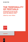 The Temporality of Festivals: Approaches to Festive Time in Ancient Babylon, Greece, Rome, and Medieval China Cover Image