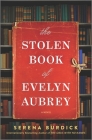 The Stolen Book of Evelyn Aubrey By Serena Burdick Cover Image
