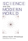 Science and the Modern World By Alfred North Whitehead, Keith Lemna (Foreword by) Cover Image