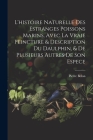 L'histoire naturelle des estranges poissons marins, avec la vraie peincture & description du daulphin, & de plusieurs autres de son espece By Pierre Belon Cover Image