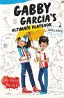 Gabby Garcia’s Ultimate Playbook #3: Sidelined (Gabby Garcia's Ultimate Playbook #3) By Iva-Marie Palmer, Marta Kissi (Illustrator) Cover Image
