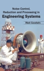 Noise Control, Reduction and Processing in Engineering Systems By Matt Goodwin (Editor) Cover Image