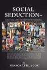Social Seduction By Sharon Tetila Cox Cover Image