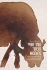 Writing Their Bodies: Restoring Rhetorical Relations at the Carlisle Indian School By Sarah Klotz Cover Image