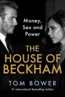 The House of Beckham: Money, Sex and Power Cover Image