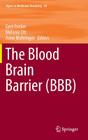 The Blood Brain Barrier (Bbb) (Topics in Medicinal Chemistry #10) By Gert Fricker (Editor), Melanie Ott (Editor), Anne Mahringer (Editor) Cover Image