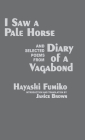 I Saw a Pale Horse and Selected Poems from Diary of a Vagabond (Cornell East Asia Series) Cover Image