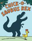 Chick-o-Saurus Rex Cover Image