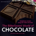 The Bittersweet World of Chocolate: Sumptuous Recipes Using Fair Trade Chocolate By Troth Wells, Nikki Van Der Gaag Cover Image